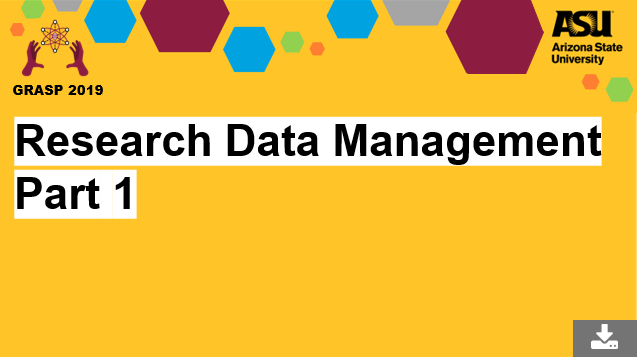 GRASP 2019 Research Data Management Part 1 access now
