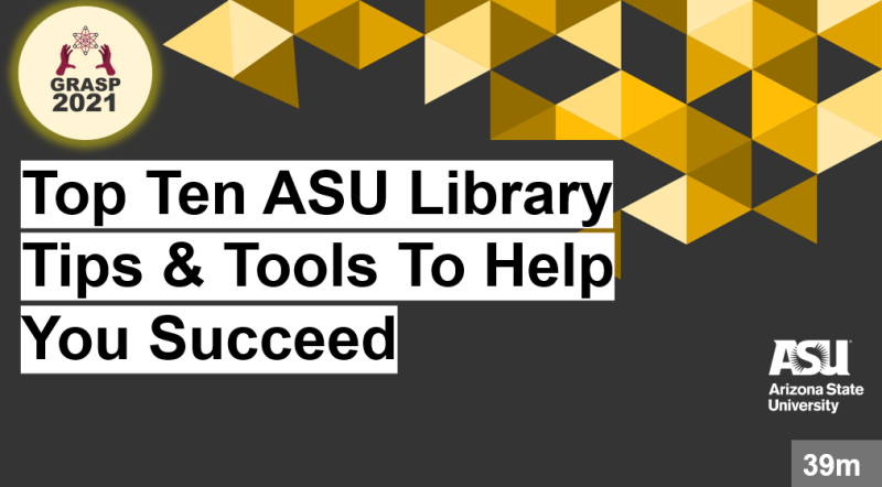 Top 10 ASU Library tips and tools to help you succeed click to access resources