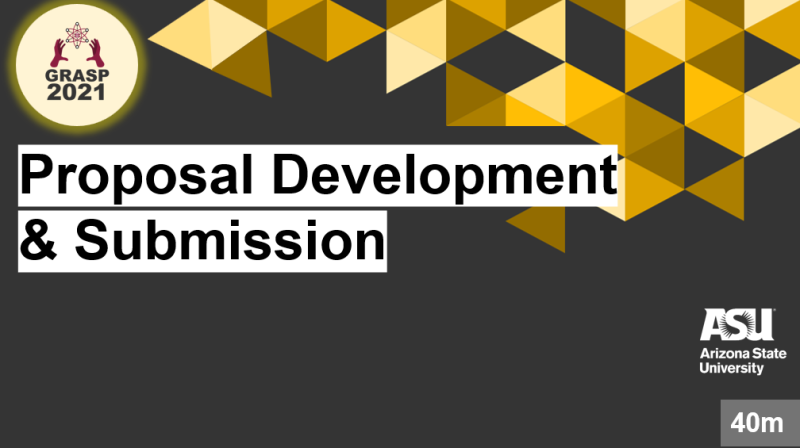 GRASP 2021 Proposal Development and Submission click to access video