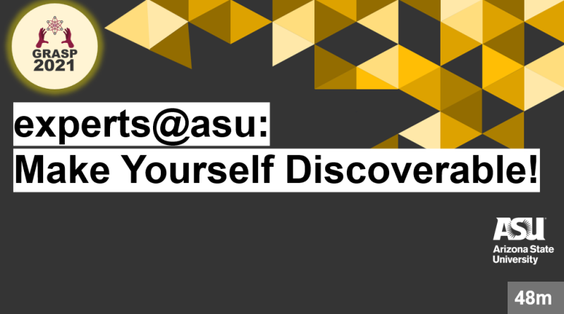 experts@asu.edu make yourself discoverable! click to access video