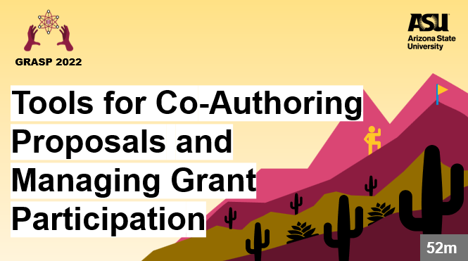 GRASP 2022 video Tools for Co-authoring proposals and managing grant participation click to access